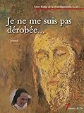 Je ne me suis pas dérobée... : Journal de soeur Kinga de la Transfiguration by 
