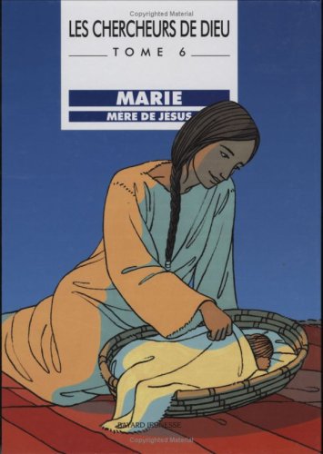 Les Chercheurs de Dieu, tome 10 : Marie, mère de Jésus by Benoît Marchon, Jean-François Kieffer