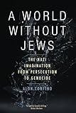 A World Without Jews: The Nazi Imagination from