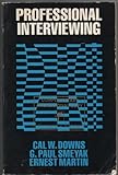 Professional Interviewing, Downs, Cal W. and Smeyak, Paul, 0060417366