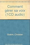 Image de Comment gérer sa voix (1CD audio)