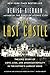 The Last Castle: The Epic Story of Love, Loss, and American Royalty in the Nation’s Largest Home - Book by Denise Kiernan