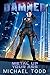 Metal Up Your Ass: A Supernatural Action Adventure Opera (Protected By The Damned Book 6)