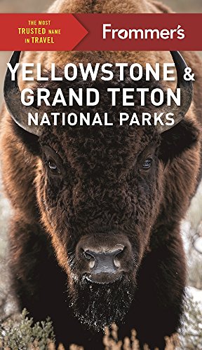 Frommer's Yellowstone and Grand Teton National Parks (Complete Guide)
