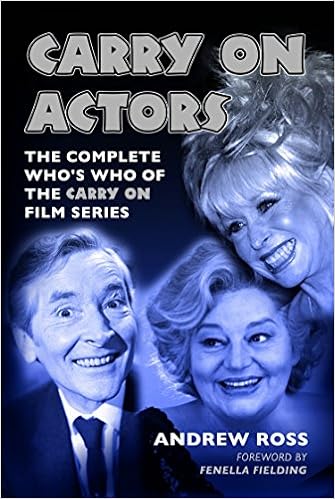 Carry On Actors The Complete Who S Who Of The Carry On Film Series By Fenella Fielding Foreword Andrew Ross 5 Nov 2011 Hardcover Amazon Com Books
