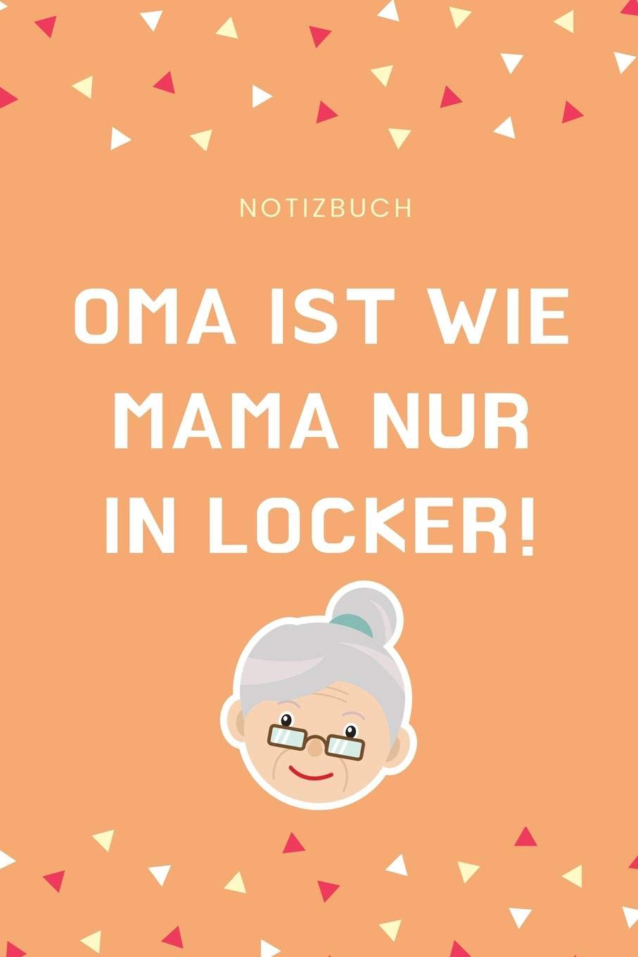 Amazoncom Notizbuch Oma Ist Wie Mama Nur In Locker A4