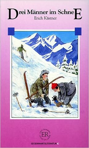 Drei Manner Im Schnee Deutsche Lekture Fur Das Ger Niveau B1 Amazon De Kastner Erich Bucher