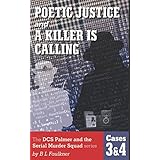 POETIC JUSTICE &amp; A KILLER IS CALLING: The DCS Palmer and the Serial Murder Squad series, cases 3 &amp; 4.