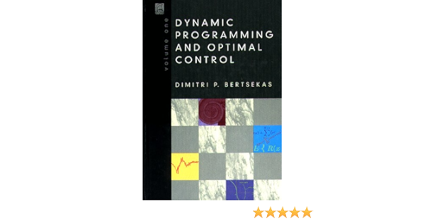 Dynamic Programming And Optimal Control Volumes 1 And 2 9781886529113 Amazon Com Books