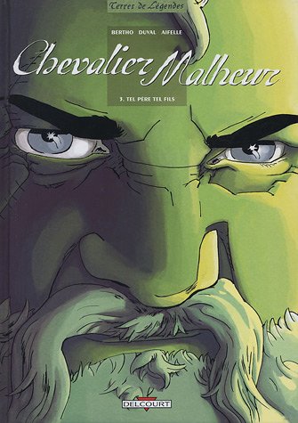 Chevalier Malheur, Tome 3 : Tel père tel fils by (Album)