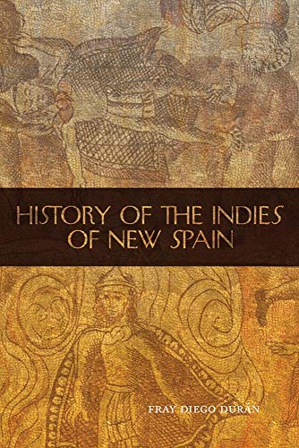 History of the Indies of New Spain (Volume 210) (The Civilization of the American Indian Series) History of the Indies of New Spain (Volume 210) (The Civilization of the American Indian Series)