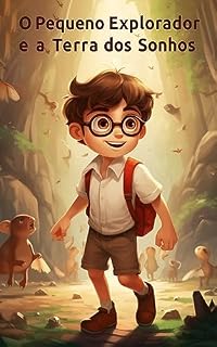 Livro O Pequeno Explorador e a Terra dos Sonhos