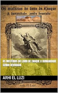 Livro Os mistérios do livro de Enoque A humanidade sendo devorada