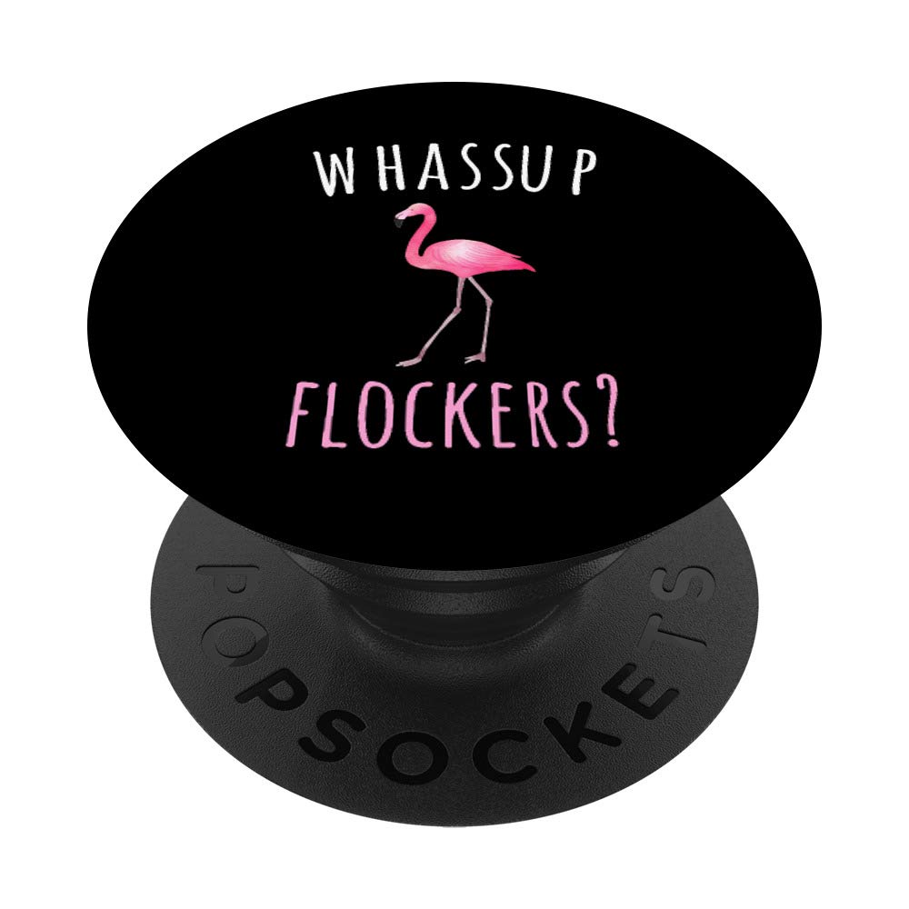Flamingo Gift - Whassup Flockers? PopSockets Grip and Stand for Phones and Tablets