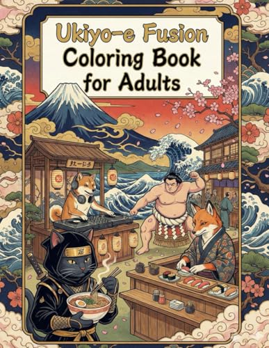 Ukiyo-e Fusion Coloring Book for Adults: Japanese Coloring Book for Adults: Fea…