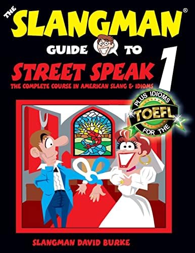 THE SLANGMAN GUIDE TO STREET SPEAK 1: The Complete Course in