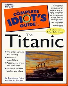 The Complete Idiots Guide To The Titanic Jay Stevenson - 