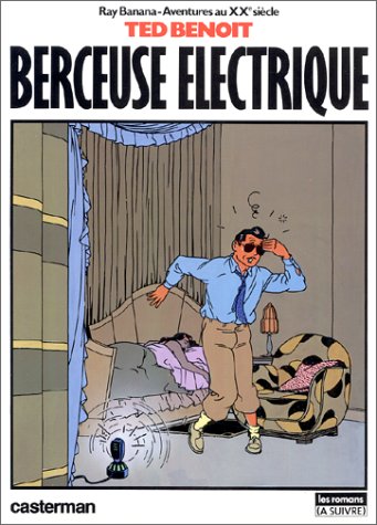 Berceuse électrique (Ray Banana : aventures au XXe siècle) (French Edition) by Ted Benoit (Hardcover)