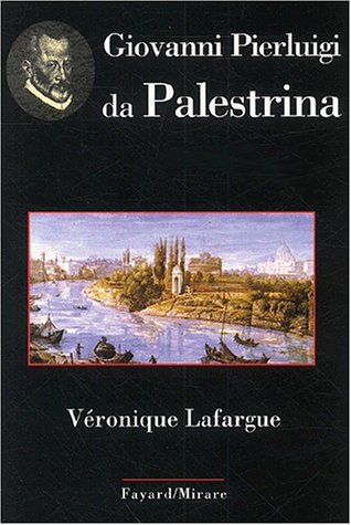 Giovanni Pierluigi da Palestrina (Musique (56)) (French Edition) by Véronique Lafargue