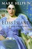 ELLIS ISLAND AND OTHER STORIES by Mark Helprin