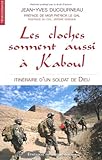 Les cloches sonnent aussi à Kaboul : Itinéraire d'un soldat de Dieu by 