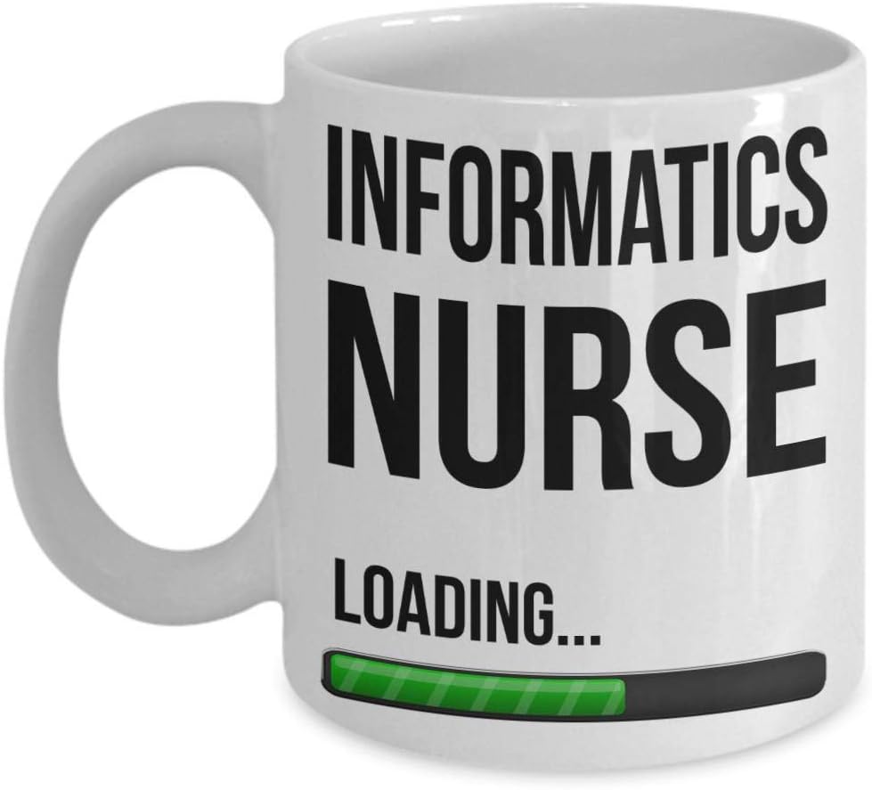 Nurse Informatics Mug Funny Gag Gift Coffee Tea Cup White 11 oz