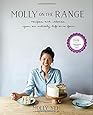 Molly on the Range: Recipes and Stories from An Unlikely Life on a Farm