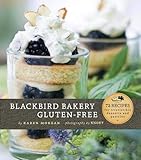 Blackbird Bakery Gluten-Free: 75 Recipes for Irresistible Gluten-Free Desserts and Pastries by Karen Morgan, Knoxy