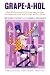 Grape-A-Hol: How Big Business Is Subverting Artisan Winemaking and the Future of Fine Wine by