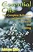 Essential Oils: The Complete Reference of Essential Oils for Health and Healing: (Essential Oils Book, The Essential Oils Guide, Essential Oils For Weight ... Oils, Essential Oils For Allergie)
