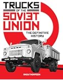 Trucks of the Soviet Union: The Definitive History