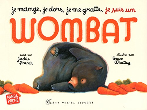 Je mange, je dors, je me gratte, je suis un wombat by 