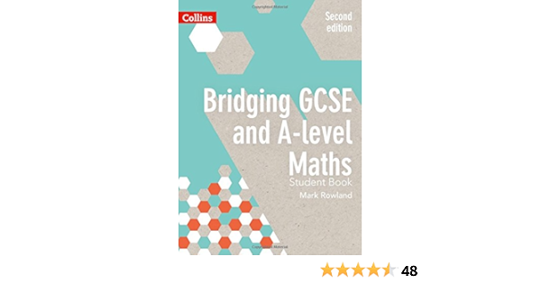 Bridging Gcse And A Level Maths Student Book Rowland Mark 9780008205010 Amazon Com Books