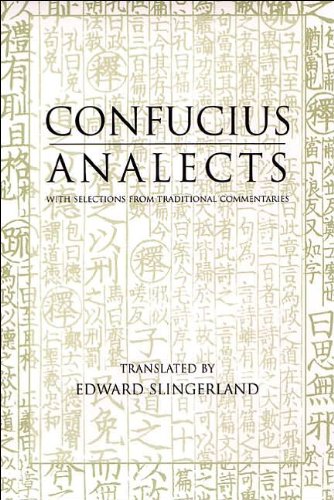 Analects With Selections From Traditional Commentaries Hackett Classics By Confucius 2003 09 03 Confucius E Slingerland Amazon Com Books