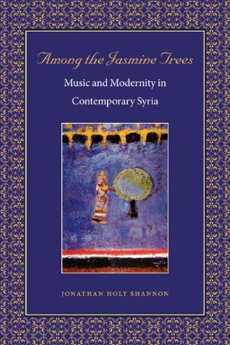Among the Jasmine Trees: Music and Modernity in Contemporary Syria (Music Culture)