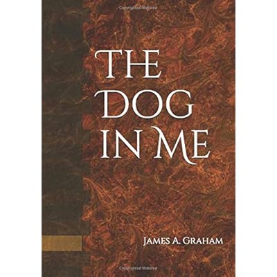 The Dog in Me The Dog in Me