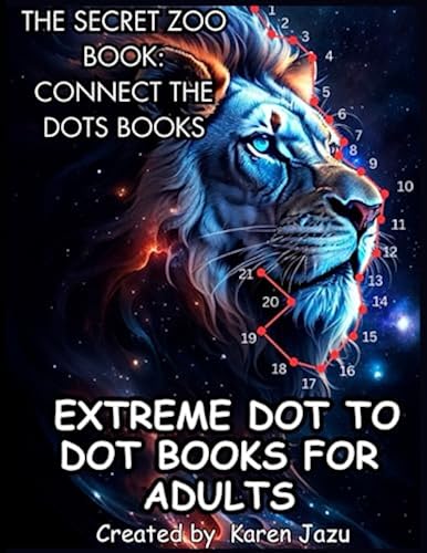 Extreme Dot To Dot Book For Adults The Secret Zoo Book Connect The