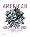 American Architecture: A Thematic History by