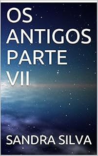 Livro OS ANTIGOS PARTE VII