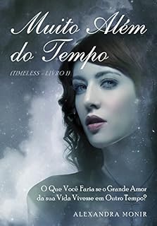 Livro Muito além do tempo (Timeless Livro 1)