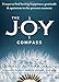 The Joy Compass: Eight Ways to Find Lasting Happiness, Gratitude, and Optimism in the Present Moment
