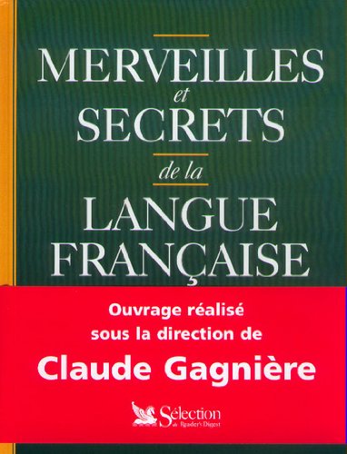 Merveilles et secrets de la langue française