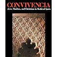 Convivencia: Jews, Muslims, and Christians in Medieval Spain