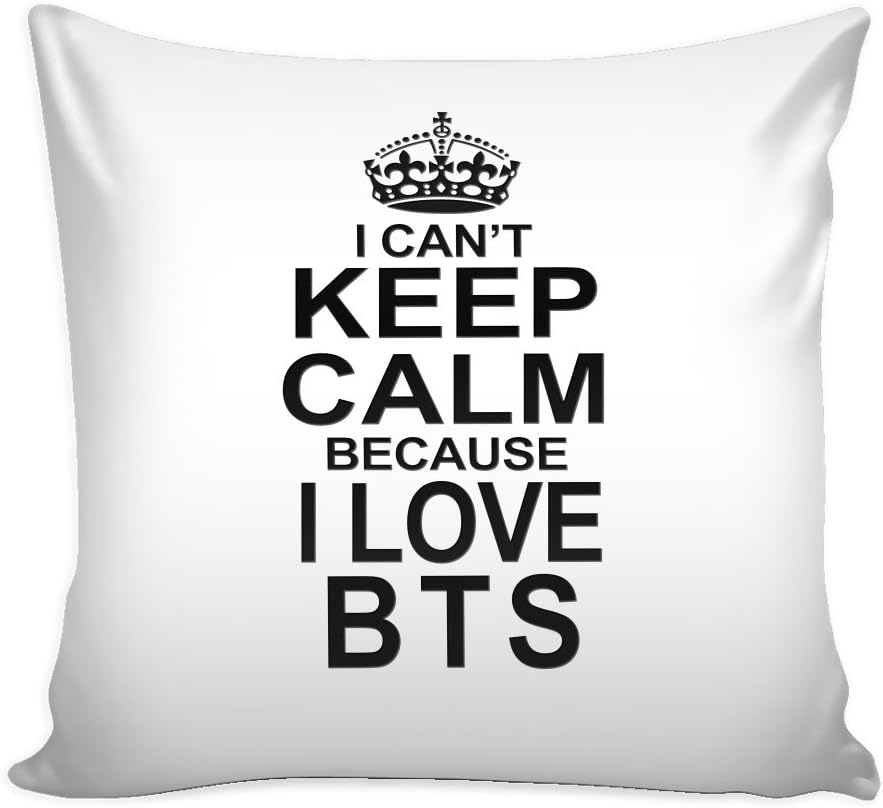 I Can't Keep Calm because I Love BTS - Decorative Throw Pillow Case Cushion Cover 16 X 16 Inch (White)