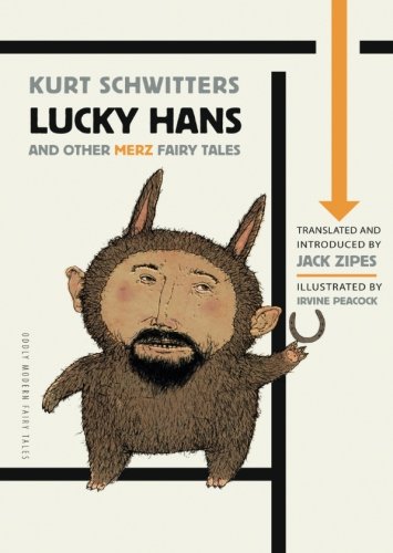Lucky Hans and Other Merz Fairy Tales (Oddly Modern Fairy Tales) by Kurt Schwitters