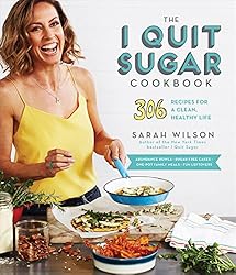 The I Quit Sugar Cookbook: 306 Recipes for a