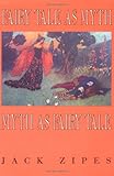 "Fairy Tale as Myth/Myth as Fairy Tale (Clark Lectures)" av Jack Zipes