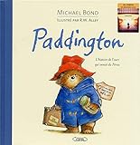 Paddington. L'histoire de l'ours qui venait du Perou (French Edition) by 