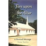 Fire upon the Altar: A Revival Message