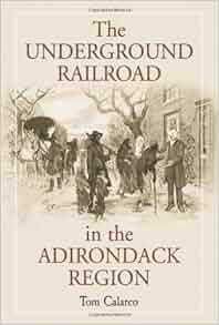 The Underground Railroad In The Adirondack Region Tom